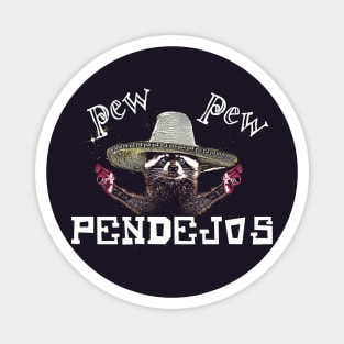 Pew Pew Pendejos - Funny Raccoon Meme Magnet